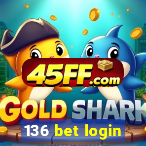 136 bet login